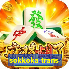 sokkoka trans